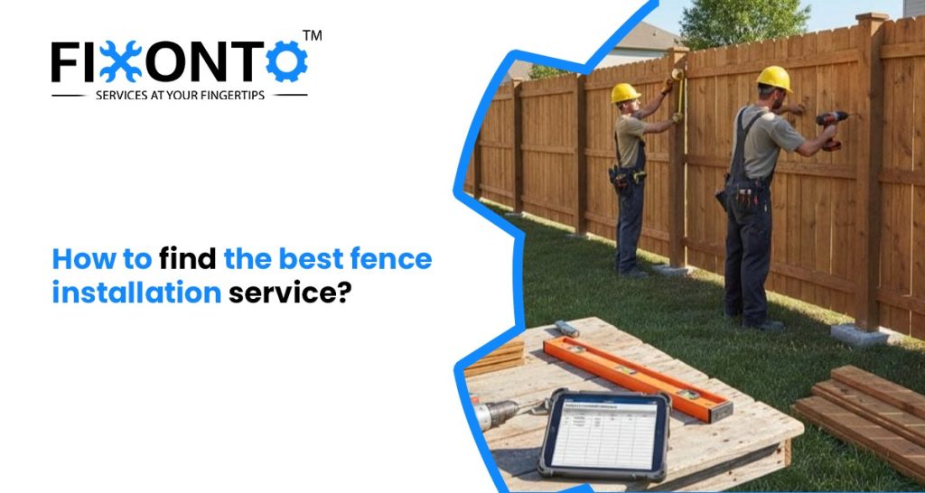 How To Find The Best Fence Installation Service?