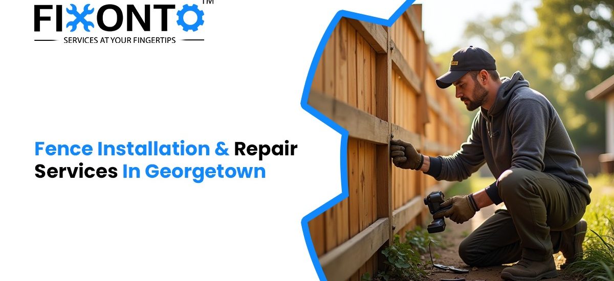 Fence Installation & Repair Services In Georgetown