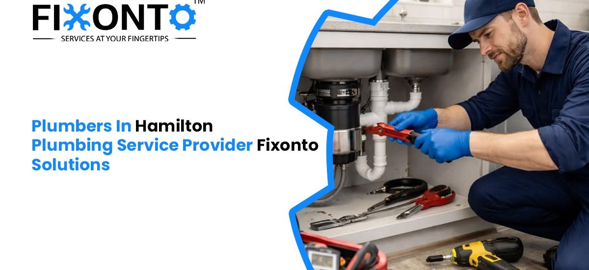 Plumbers In Hamilton, Plumbing Services Provider, Fixonto Solutions