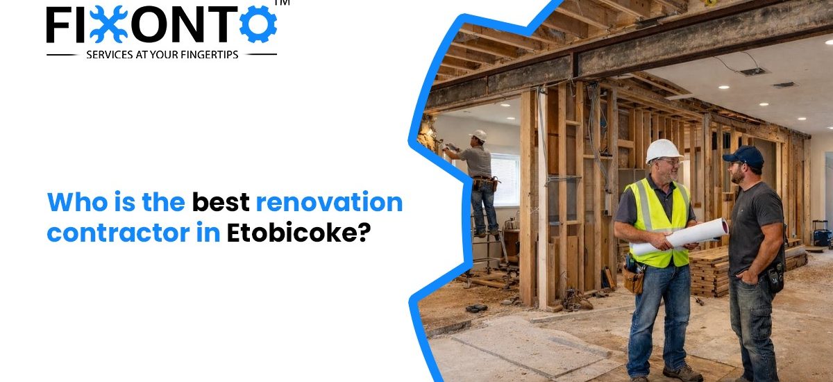 Who Is The Best Renovation Contractor In Etobicoke?