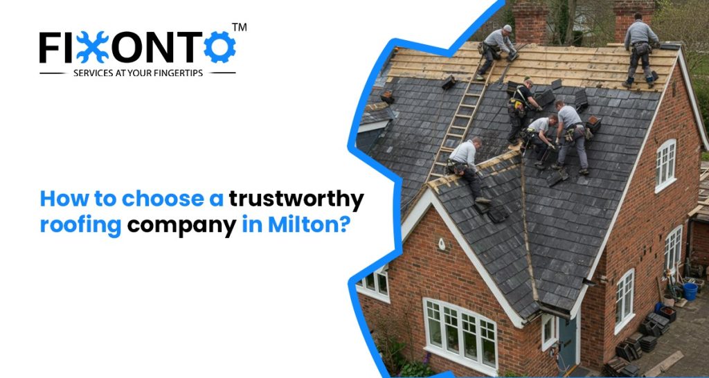 How To Choose A Trustworthy Roofing Company In Milton?