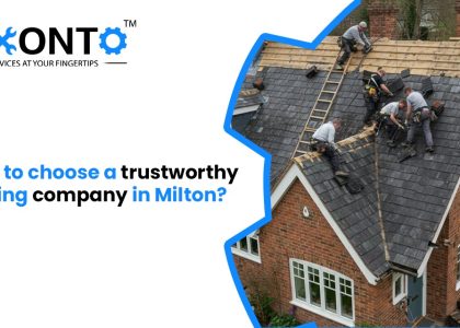 How To Choose A Trustworthy Roofing Company In Milton?