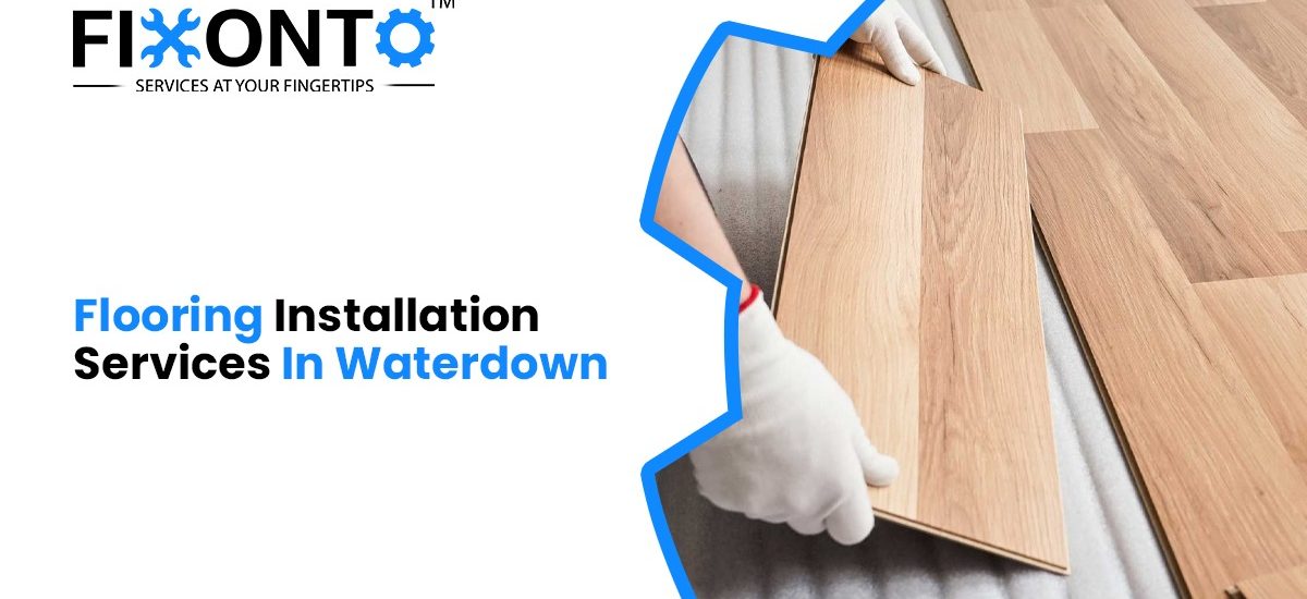 Flooring Installation Services In Waterdown