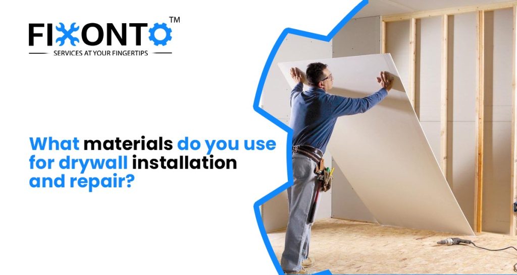 What Materials Do You Use For Drywall Installation And Repair?