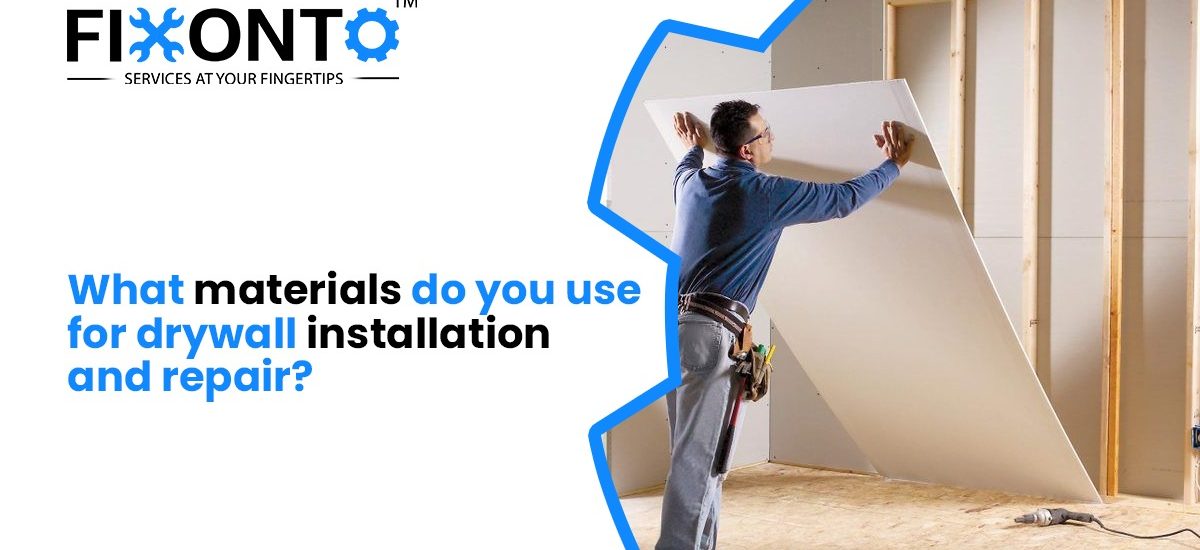 What Materials Do You Use For Drywall Installation And Repair?