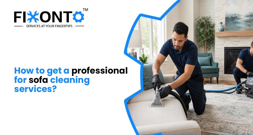 How To Get A Professional For Sofa Cleaning Services?