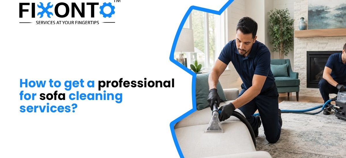 How To Get A Professional For Sofa Cleaning Services?