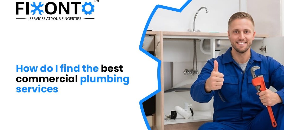 How Do I Find The Best Commercial Plumbing Services?