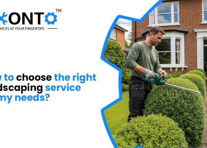 How To Choose The Right Landscaping Service For My Needs?