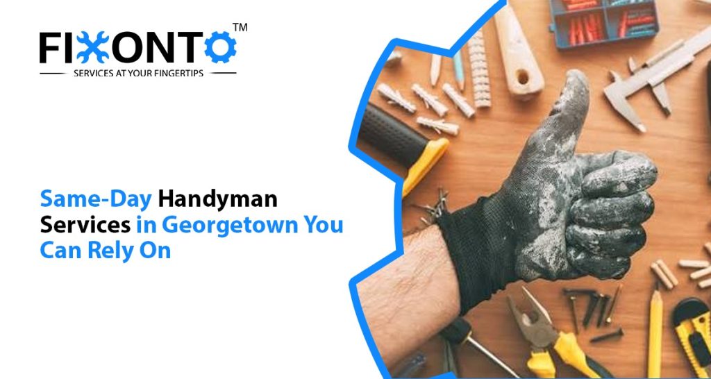 Same-Day Handyman Services In Georgetown You Can Rely On