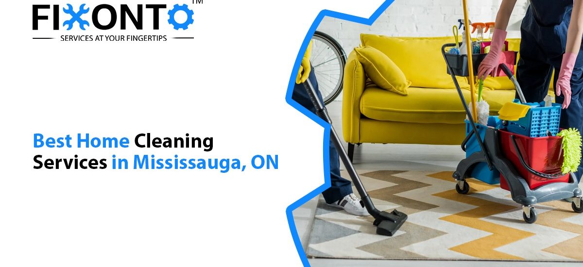 Best Home Cleaning Services In Mississauga, ON
