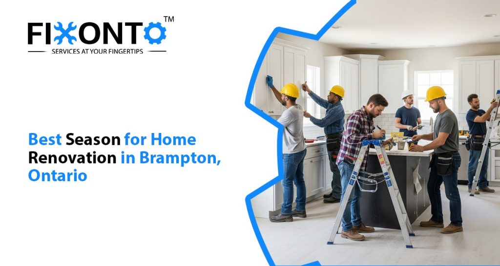 Best Season For Home Renovation In Brampton, Ontario
