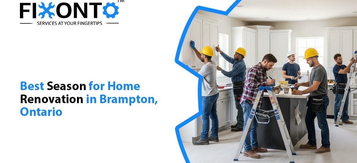 Best Season For Home Renovation In Brampton, Ontario