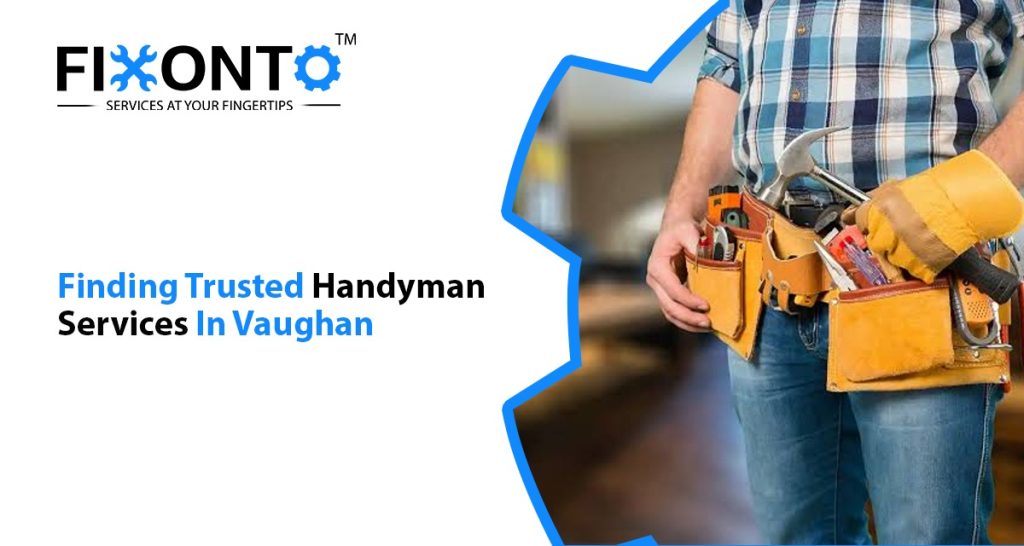 Finding Trusted Handyman Services In Vaughan