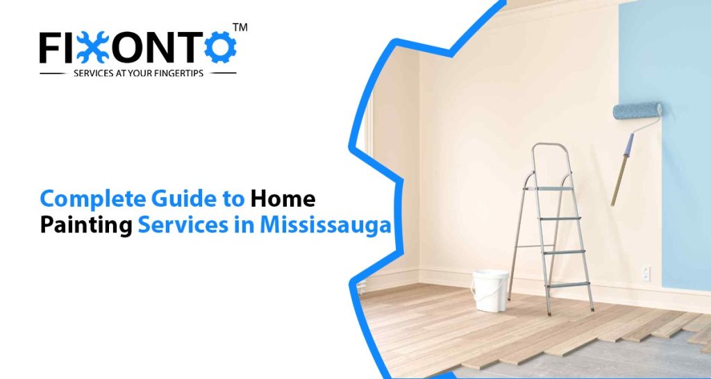 Complete Guide To Home Painting Services In Mississauga