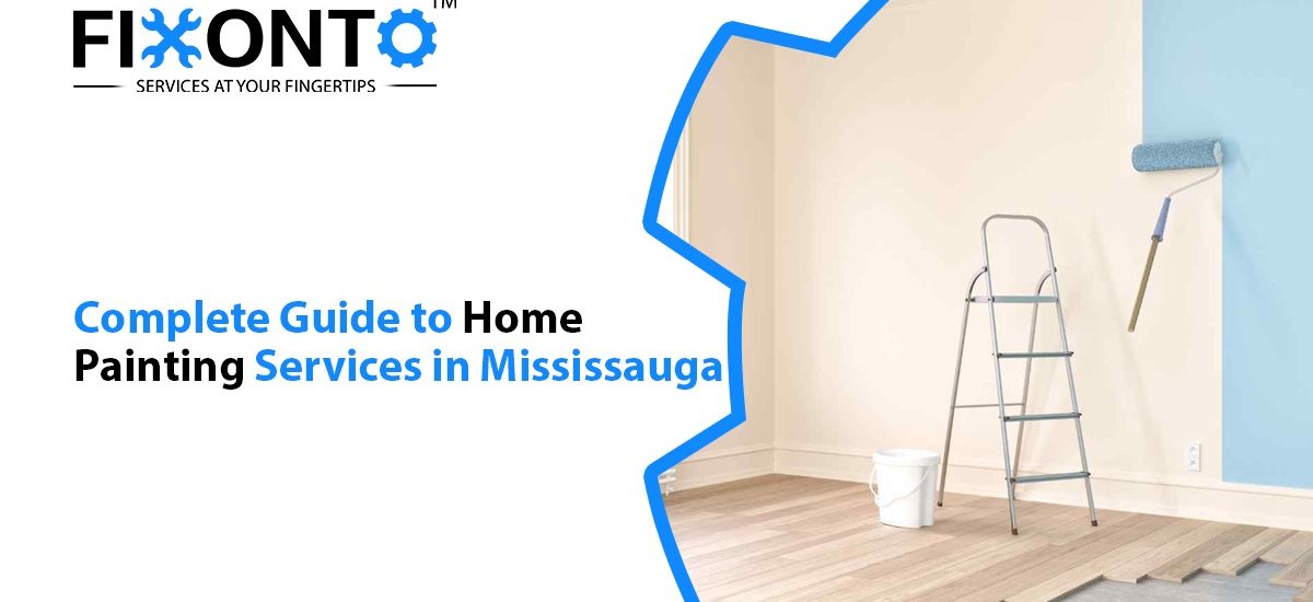 Complete Guide To Home Painting Services In Mississauga