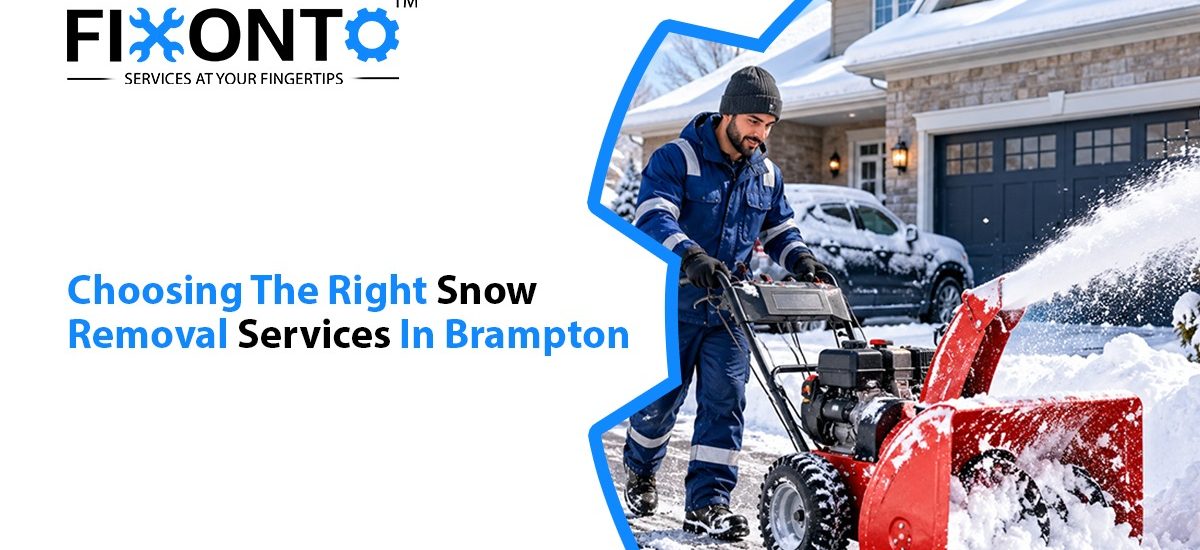 Choosing The Right Snow Removal Services In Brampton